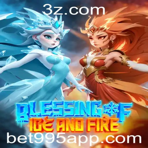 Descubra o Mundo de 'Blessing of Ice and Fire' com Bet995